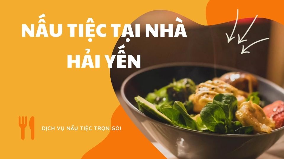 Nấu tiệc tại nhà Hải Yến